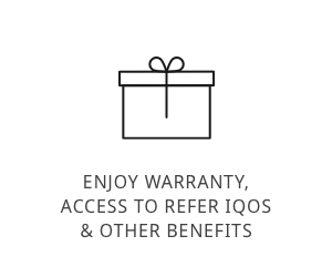 Enjoy warranty, access to refer IQOS and other benefits
